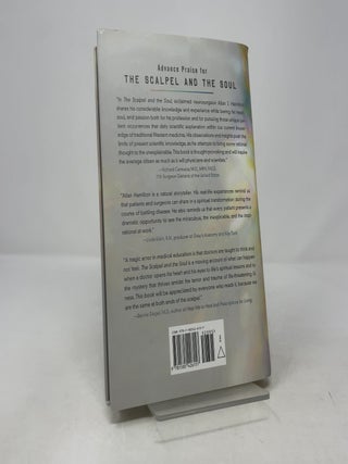 The Scalpel and the Soul: Encounters with Surgery, the Supernatural, and the Healing Power of Hope