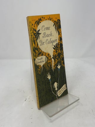 Item #393188 Come Back, Dr. Caligari. Donald Barthelme