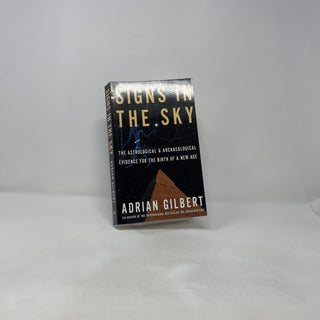 Signs in the Sky: The Astrological & Archaeological Evidence for the Birth of a New Age