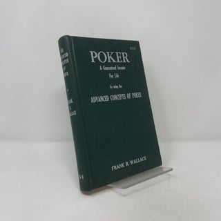 Item #404780 Poker: A Gaurenteed Income for Life by Using the Advanced Concepts of Poker. Frank...