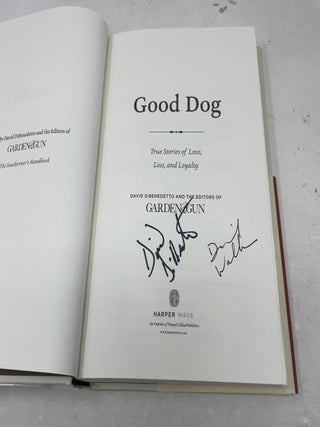 Good Dog: True Stories of Love, Loss, and Loyalty (Garden & Gun Books, 2)
