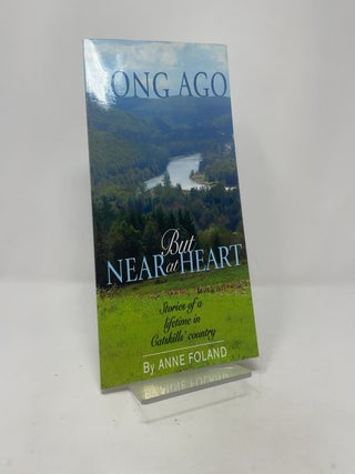 Item #411790 Long Ago But Near at Heart. Anne Foland