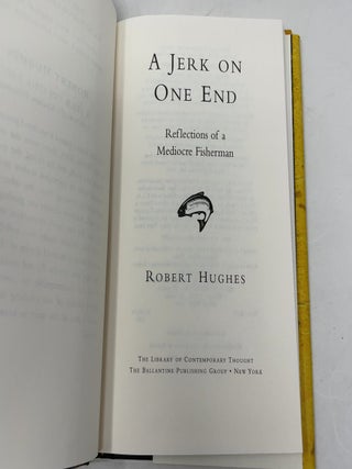 A Jerk on One End: Reflections of a Mediocre Fisherman (Library of Contemporary Thought)
