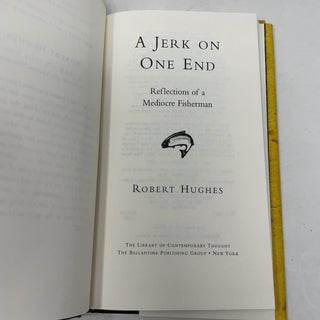 A Jerk on One End: Reflections of a Mediocre Fisherman (Library of Contemporary Thought)