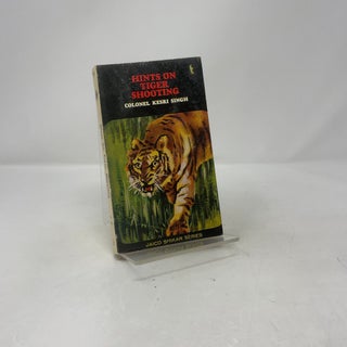 Item #414604 Hints on Tiger Shooting. Colonel Kesri Singh