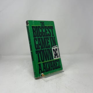 Item #419849 The Biggest Game in Town. A. Alvarez