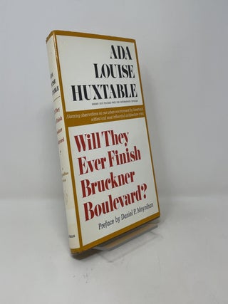Item #421927 Will They Ever Finish Bruckner Boulevard? Ada Louise Huxtable