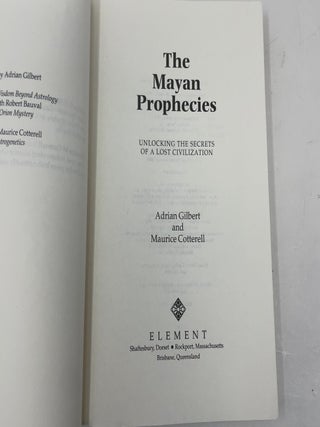The Mayan Prophecies: Unlocking the Secrets of a Lost Civilization