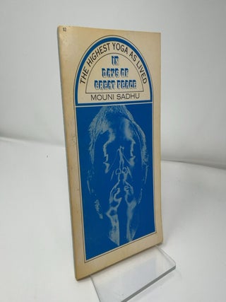 Item #423997 In Days of Great Peace: The Highest Yoga As Lived. Mouni Sadhu