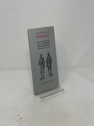 Item #424382 Essential Militaria: Facts, Legends, and Curiosities About Warfare Through the Ages
