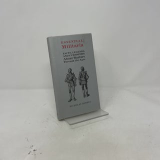 Item #424382 Essential Militaria: Facts, Legends, and Curiosities About Warfare Through the Ages