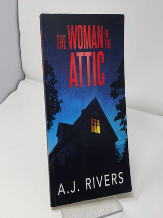 Item #425314 The Woman in the Attic. A. J. Rivers