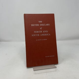 Item #426535 The Silver Dollars of North and South America. Wayte Raymond