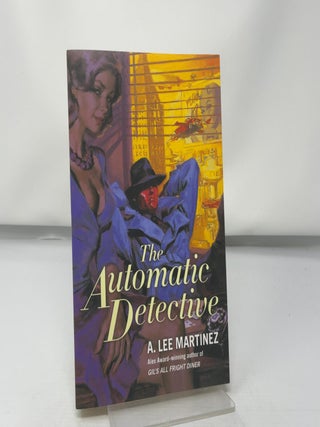 Item #430484 The Automatic Detective. A. Lee Martinez