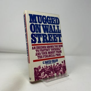Item #434059 Mugged on Wall Street. C. David Chase