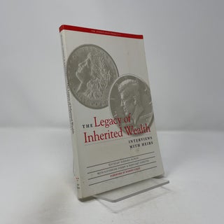 Item #440859 The Legacy Of Inherited Wealth: Interviews With Heirs. Barbara Blouin