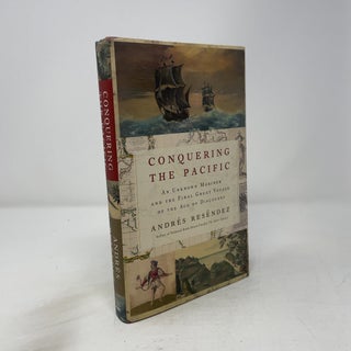 Item #448441 Conquering the Pacific: An Unknown Mariner and the Final Great Voyage of the Age of...