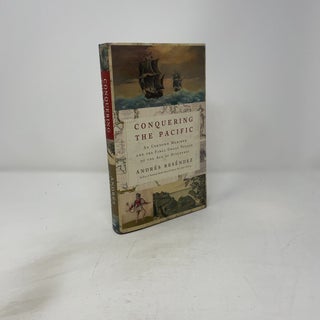 Conquering the Pacific: An Unknown Mariner and the Final Great Voyage of the Age of Discovery