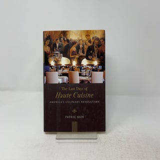 Item #450979 The Last Days of Haute Cuisine. Patric Kuh