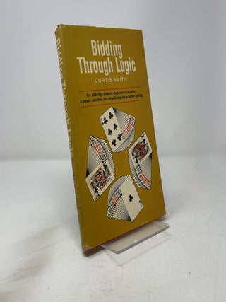 Item #451073 Bidding Through Logic. Curtis Smith