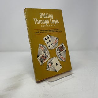 Item #451073 Bidding Through Logic. Curtis Smith