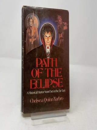 Item #456423 Path of the Eclipse. Chelsea Quinn Yarbro