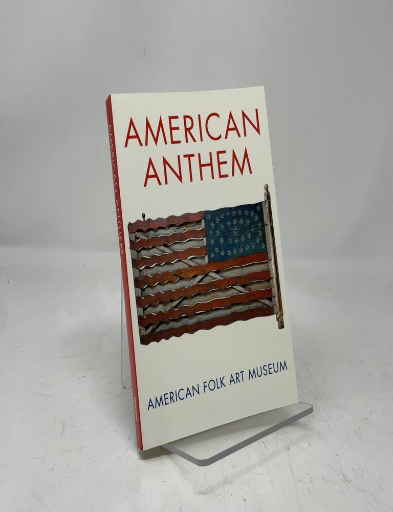 Item #457886 American Anthem. American Folk Art Museum.
