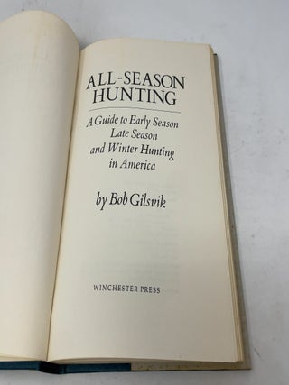 All Season Hunting: A Guide to Early Season, Late Season and Winter Hunting