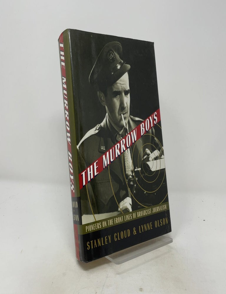 Item #502167 The Murrow Boys: Pioneers on the Front Lines of Broadcast Journalism. Stanley Cloud.