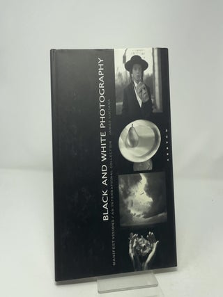 Item #503334 Black-And-White Photography Manifest Visions: Manifest Visions : An International...