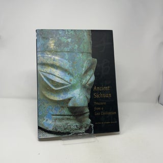 Ancient Sichuan: Treasures from a Lost Civilization