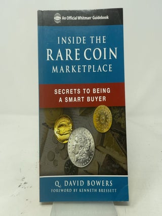 Item #504913 Inside the Rare Coin Market (An Official Whitman Guide). Q. David Bowers