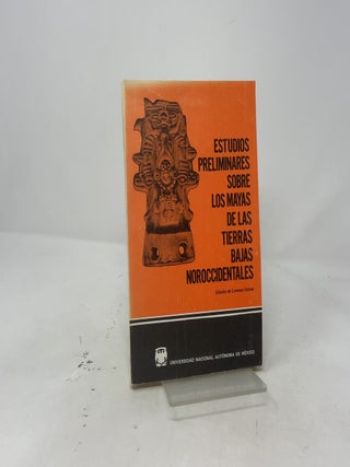 Item #508733 Estudios preliminares sobre los mayas de las tierras bajas noroccidentales (Spanish...