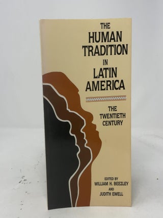 Item #509094 The Human Tradition in Latin America: The Twentieth Century (The Human Tradition...