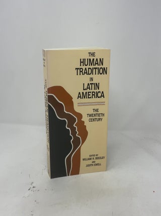 The Human Tradition in Latin America: The Twentieth Century (The Human Tradition around the World series)