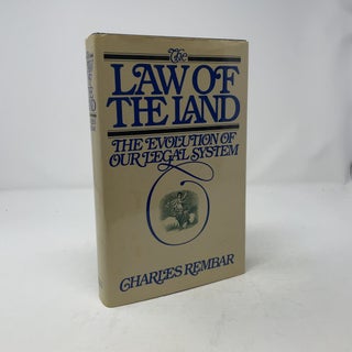 Item #509352 The Law of the Land: The Evolution of Our Legal System. Charles Rembar