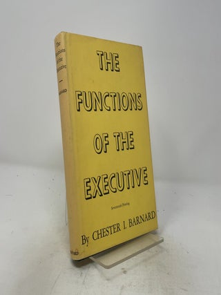 Item #511269 THE FUNCTIONS OF THE EXECUTIVE. CHESTER I. BARNARD