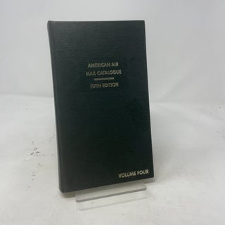 Item #511542 American Air Mail Catalogue: A Reference Listing of the Airposts of the World,...