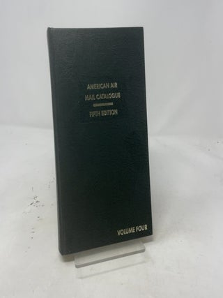 American Air Mail Catalogue: A Reference Listing of the Airposts of the World, Volume Four
