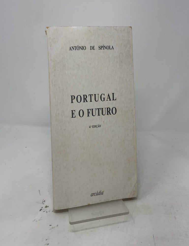 Item #512180 Portugal e o Futuro: An&aacute;lise da Conjuntura Nacional. Ant&oacute;nio de Sp&iacute;nola.