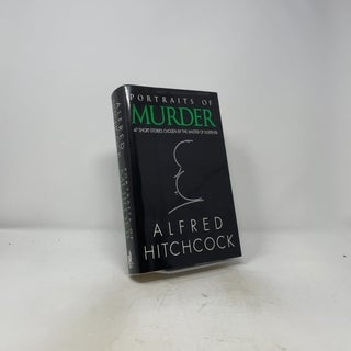 Portraits of Murder: 47 Short Stories Chosen by the Master of Suspense