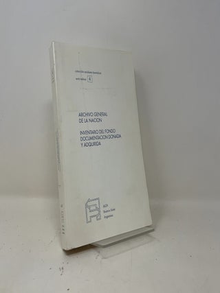 Item #515088 ARCHIVO GENERAL DE LA NACION INVENTARIO DEL FONDO DOCUMENTACION DONADA Y ADQUIRIDA