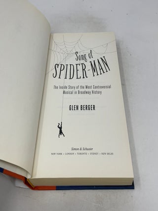 Song of Spider-Man: The Inside Story of the Most Controversial Musical in Broadway History