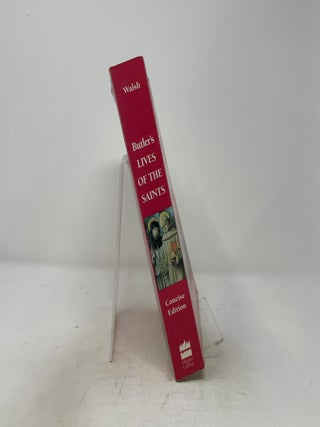 Butler's Lives of the Saints: Concise Edition, Revised and Updated &ndash; The Authoritative Reference on Christian Patron Biographies