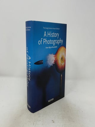 Item #517213 A History of Photography: From 1839 to the Present (Bibliotheca Universalis
