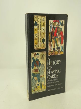 Item #517228 A History of Playing Cards and a Bibliography of Cards and Gaming. Catherine Perry...
