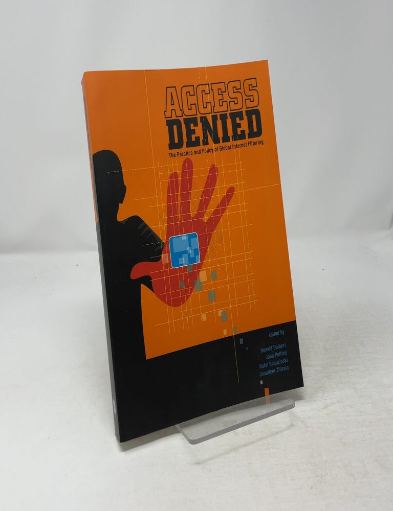 Item #518505 Access Denied: The Practice and Policy of Global Internet Filtering (Information Revolution & Global Politics)