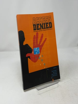 Access Denied: The Practice and Policy of Global Internet Filtering (Information Revolution & Global Politics)