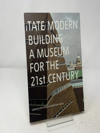 Item #518565 Tate Modern: Building a Museum for the 21st Century