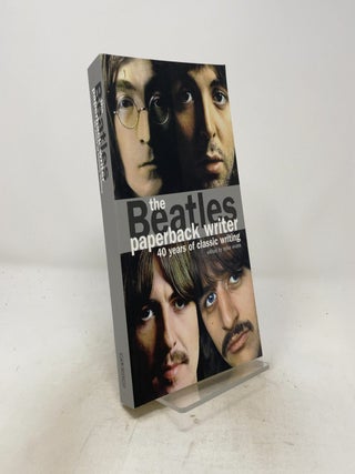 Item #518734 The Beatles: Paperback Writer: 40 Years of Classic Writing